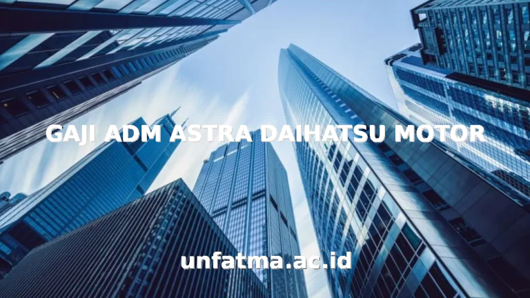GAJI ADM ASTRA DAIHATSU MOTOR