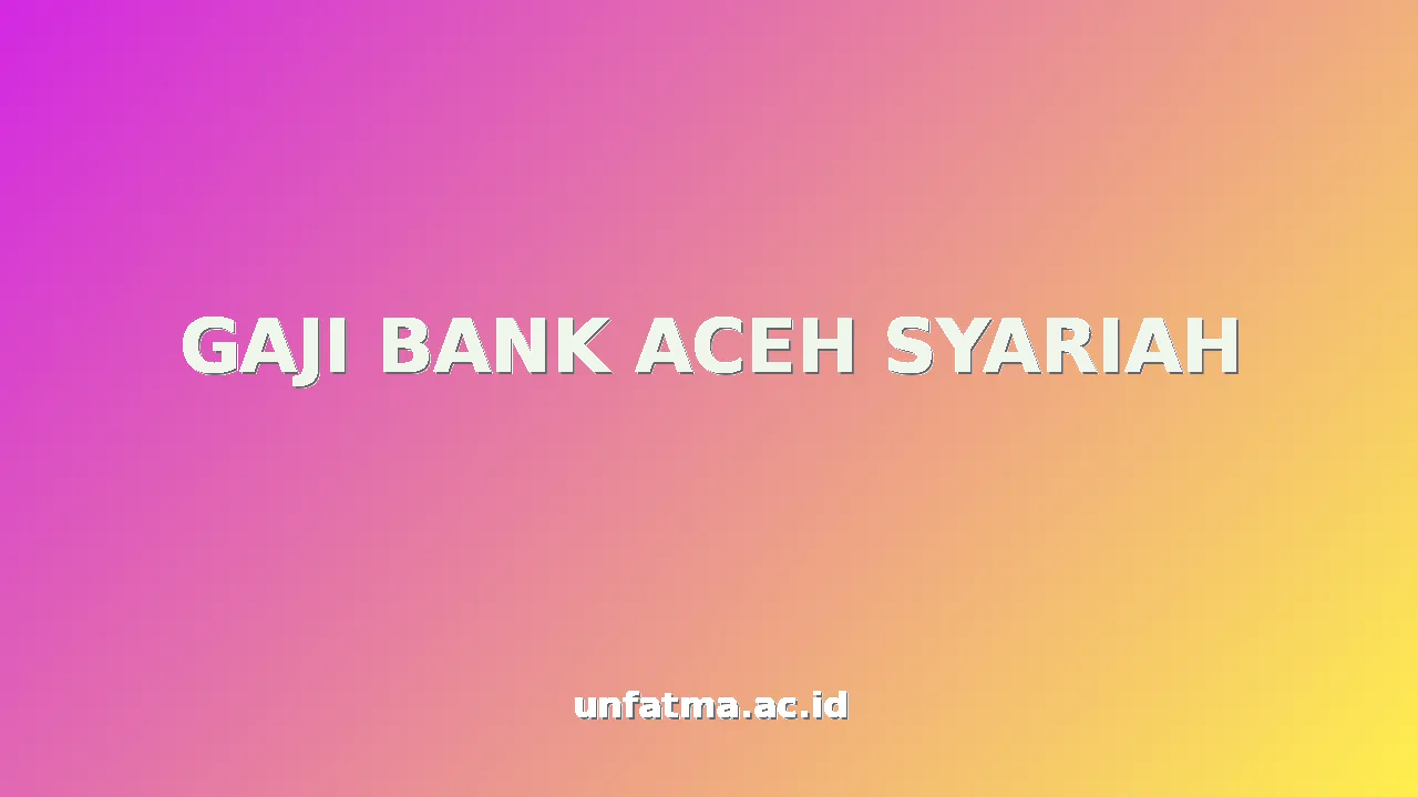 GAJI BANK ACEH SYARIAH