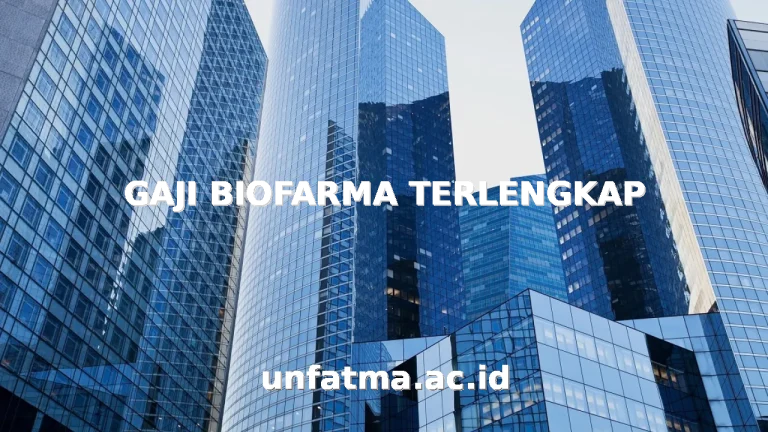 GAJI BIOFARMA TERLENGKAP