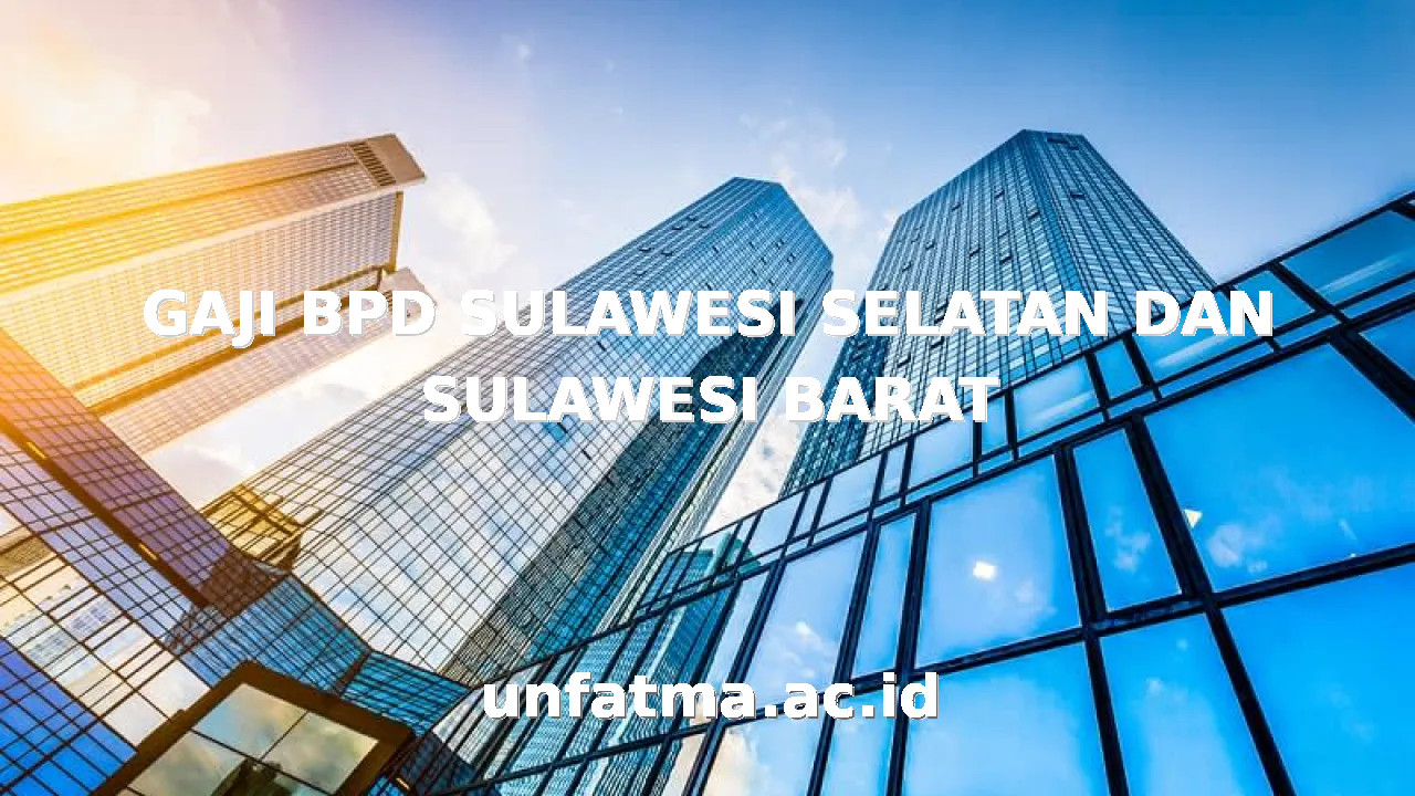 GAJI BPD SULAWESI SELATAN DAN SULAWESI BARAT