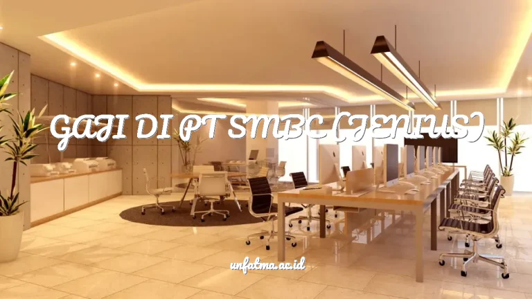 GAJI DI PT SMBC (JENIUS)