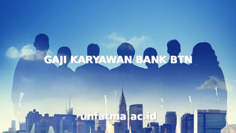 GAJI KARYAWAN BANK BTN