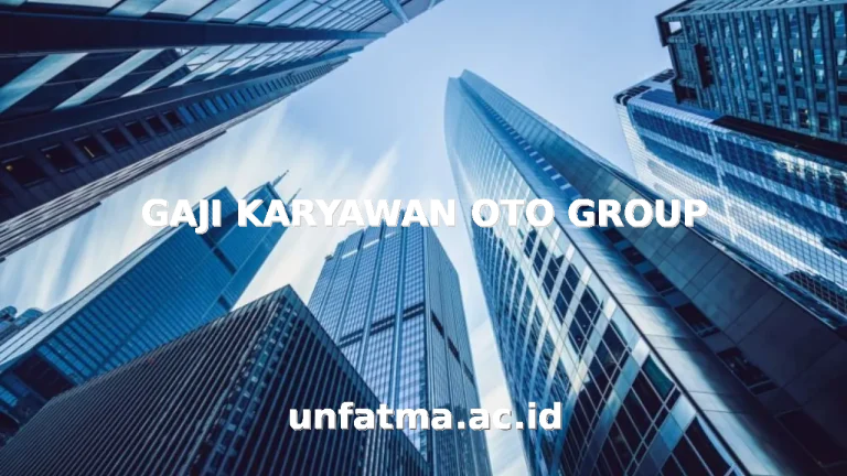 GAJI KARYAWAN OTO GROUP