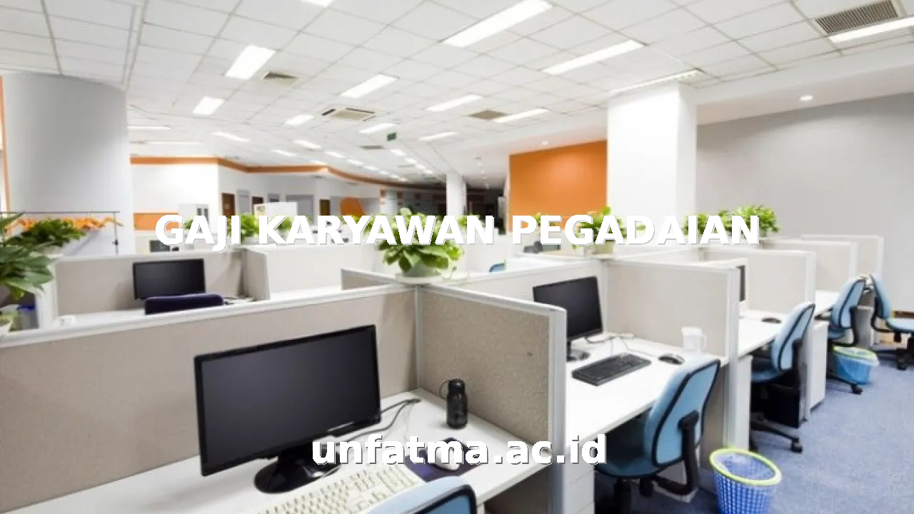 GAJI KARYAWAN PEGADAIAN