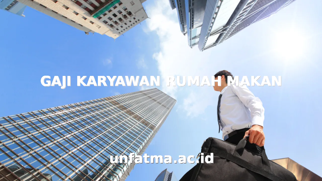 GAJI KARYAWAN RUMAH MAKAN