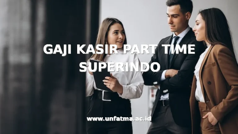 GAJI KASIR PART TIME SUPERINDO