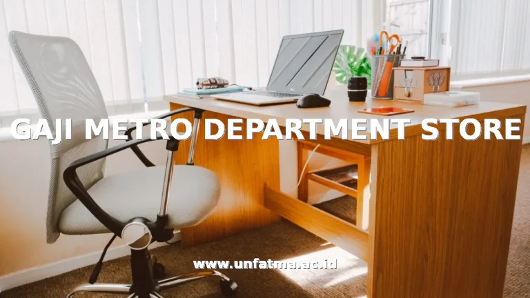 GAJI METRO DEPARTMENT STORE