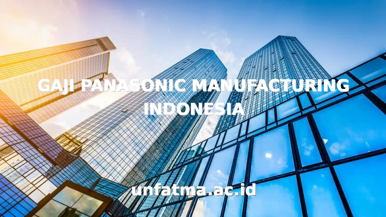 GAJI PANASONIC MANUFACTURING INDONESIA