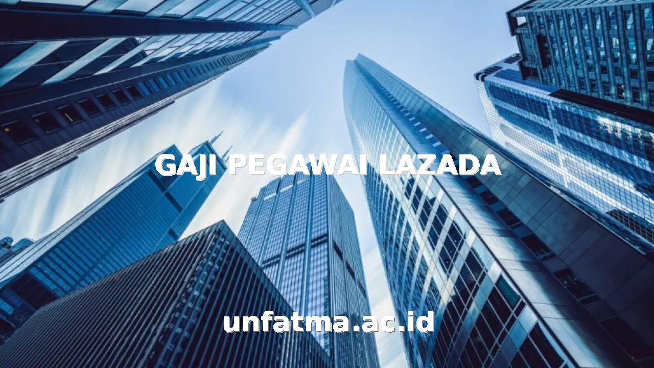 GAJI PEGAWAI LAZADA