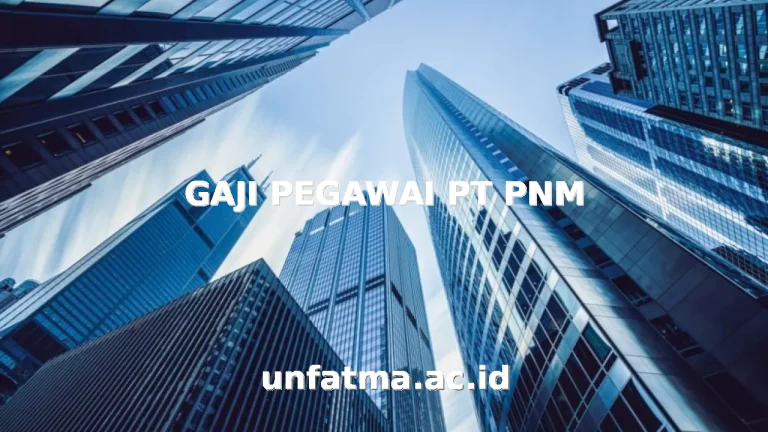 GAJI PEGAWAI PT PNM
