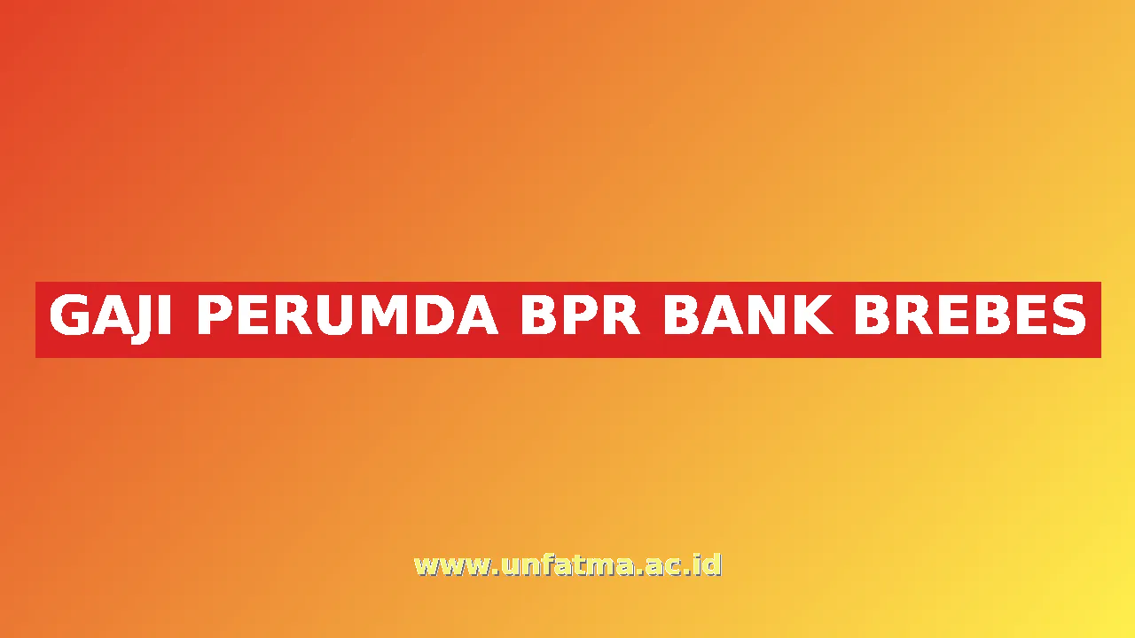 GAJI PERUMDA BPR BANK BREBES
