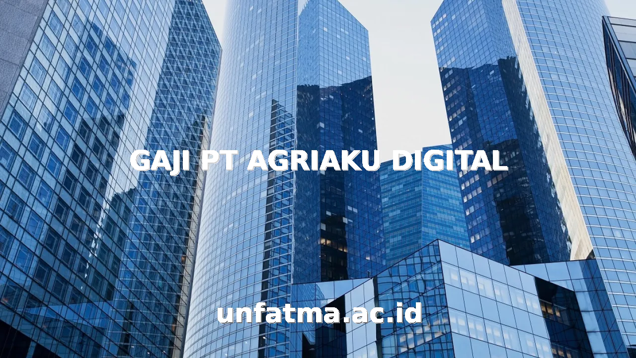 GAJI PT AGRIAKU DIGITAL