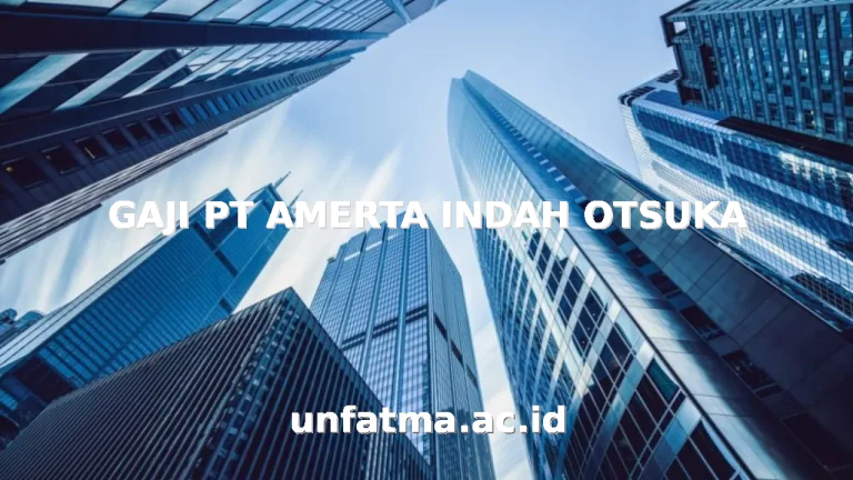 GAJI PT AMERTA INDAH OTSUKA
