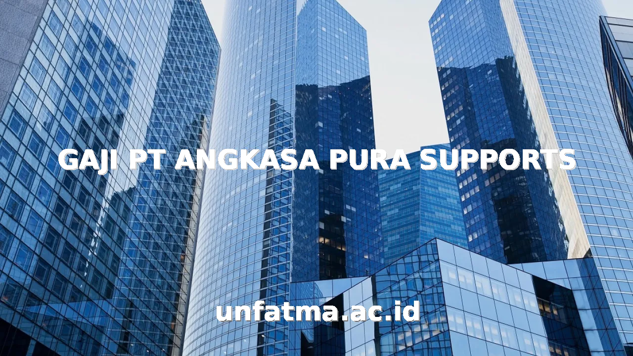 GAJI PT ANGKASA PURA SUPPORTS
