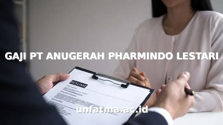 GAJI PT ANUGERAH PHARMINDO LESTARI