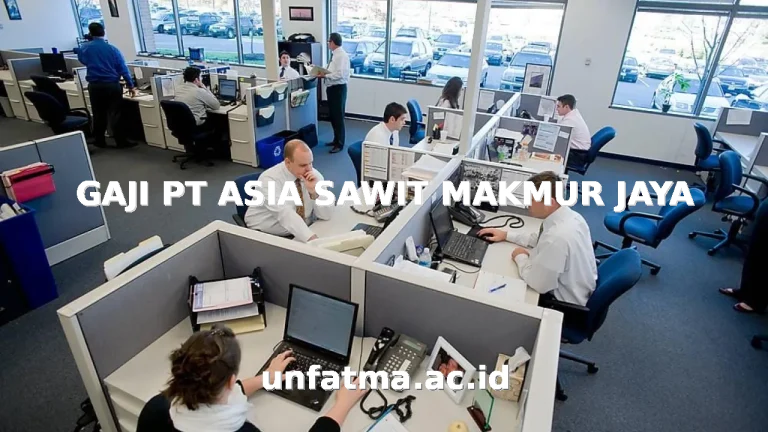 GAJI PT ASIA SAWIT MAKMUR JAYA