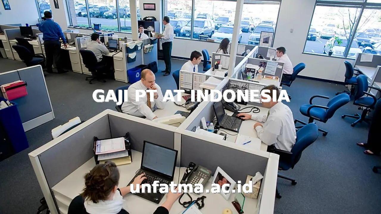 GAJI PT AT INDONESIA