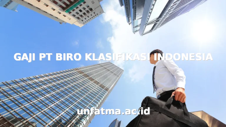 GAJI PT BIRO KLASIFIKASI INDONESIA
