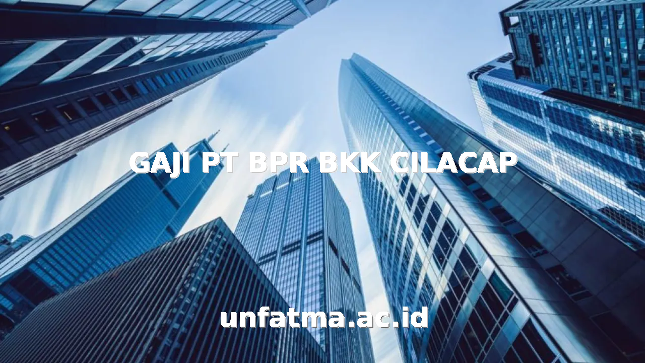 GAJI PT BPR BKK CILACAP