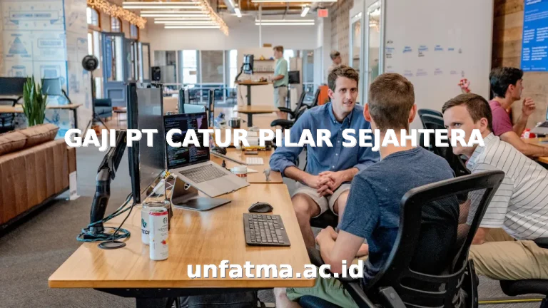 GAJI PT CATUR PILAR SEJAHTERA