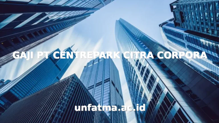 GAJI PT CENTREPARK CITRA CORPORA