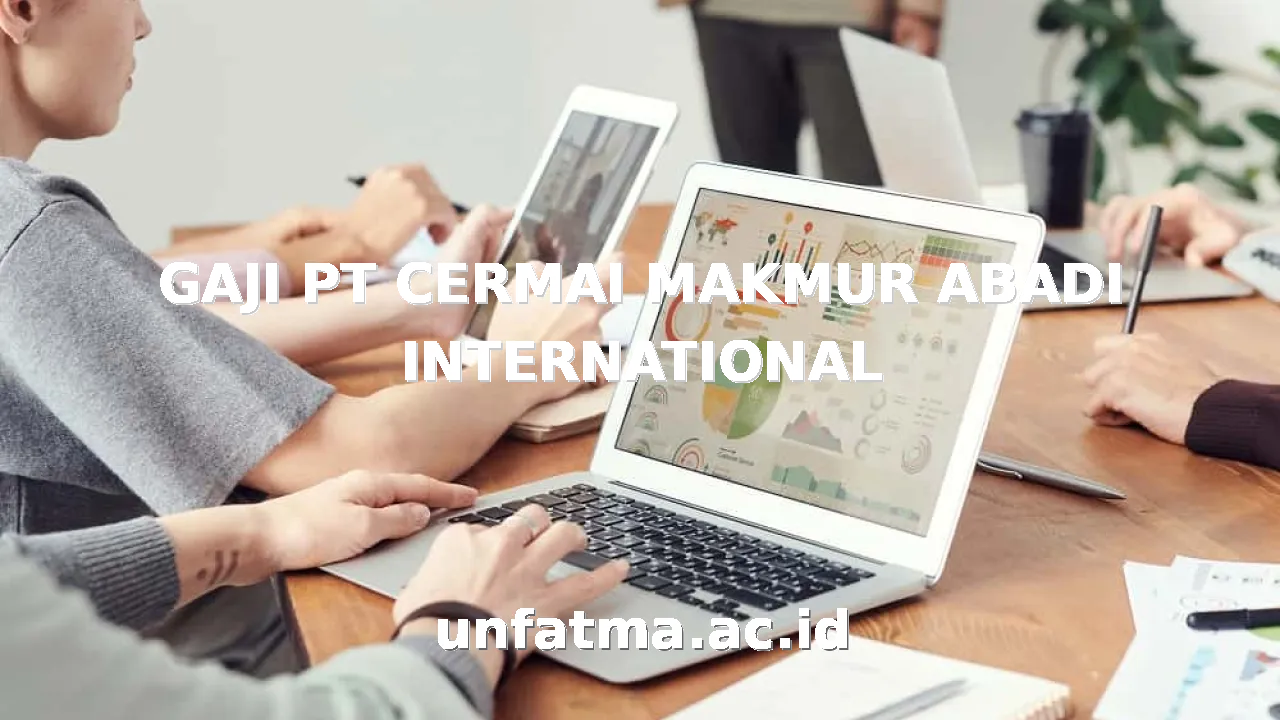 GAJI PT CERMAI MAKMUR ABADI INTERNATIONAL