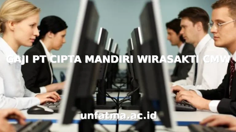 GAJI PT CIPTA MANDIRI WIRASAKTI CMW