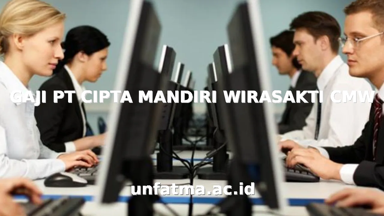 GAJI PT CIPTA MANDIRI WIRASAKTI CMW