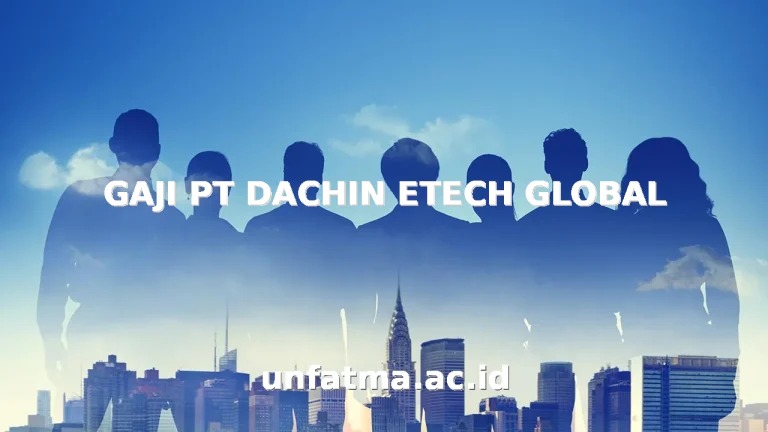GAJI PT DACHIN ETECH GLOBAL