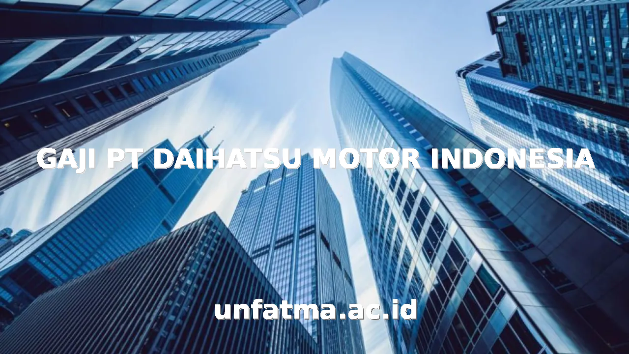 GAJI PT DAIHATSU MOTOR INDONESIA
