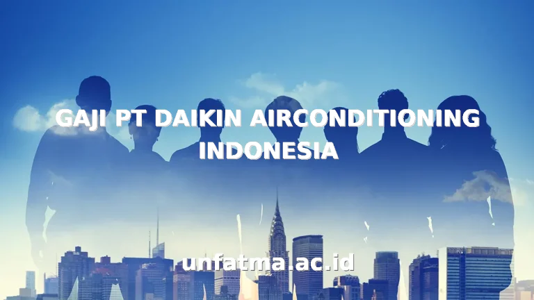 GAJI PT DAIKIN AIRCONDITIONING INDONESIA