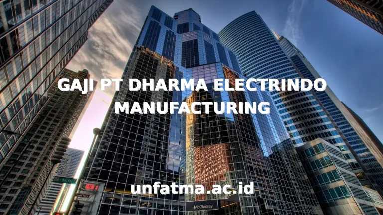 GAJI PT DHARMA ELECTRINDO MANUFACTURING