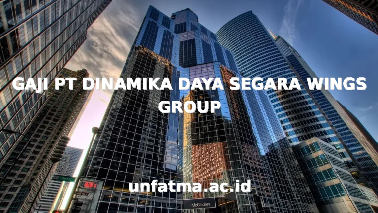 GAJI PT DINAMIKA DAYA SEGARA WINGS GROUP