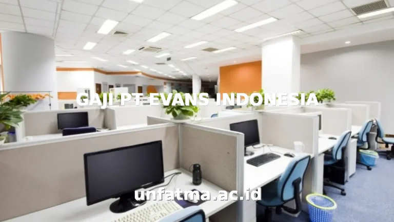 GAJI PT EVANS INDONESIA