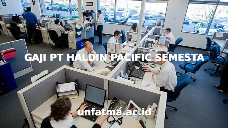 GAJI PT HALDIN PACIFIC SEMESTA