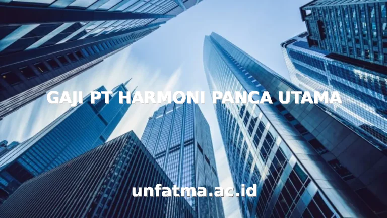 GAJI PT HARMONI PANCA UTAMA