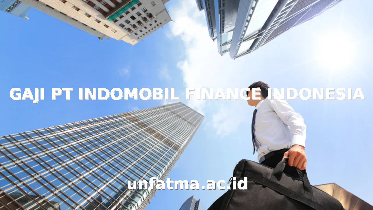 GAJI PT INDOMOBIL FINANCE INDONESIA