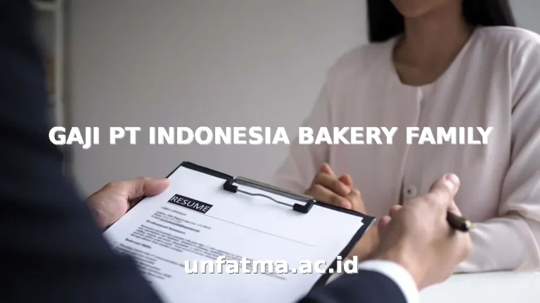 GAJI PT INDONESIA BAKERY FAMILY