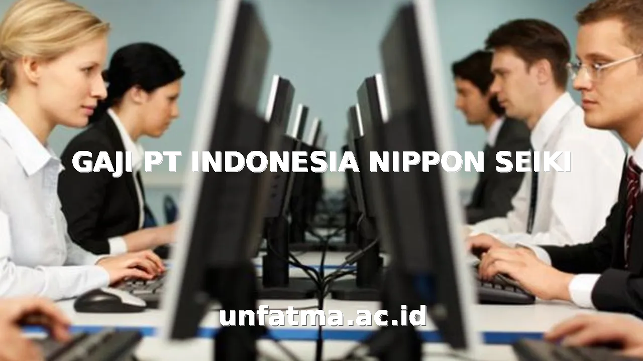 GAJI PT INDONESIA NIPPON SEIKI
