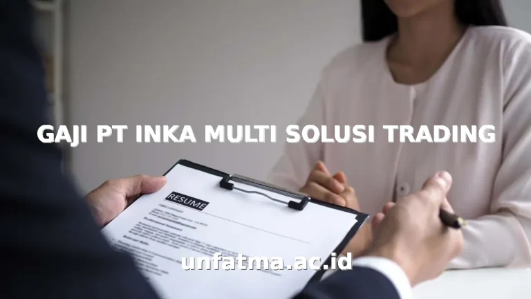 GAJI PT INKA MULTI SOLUSI TRADING