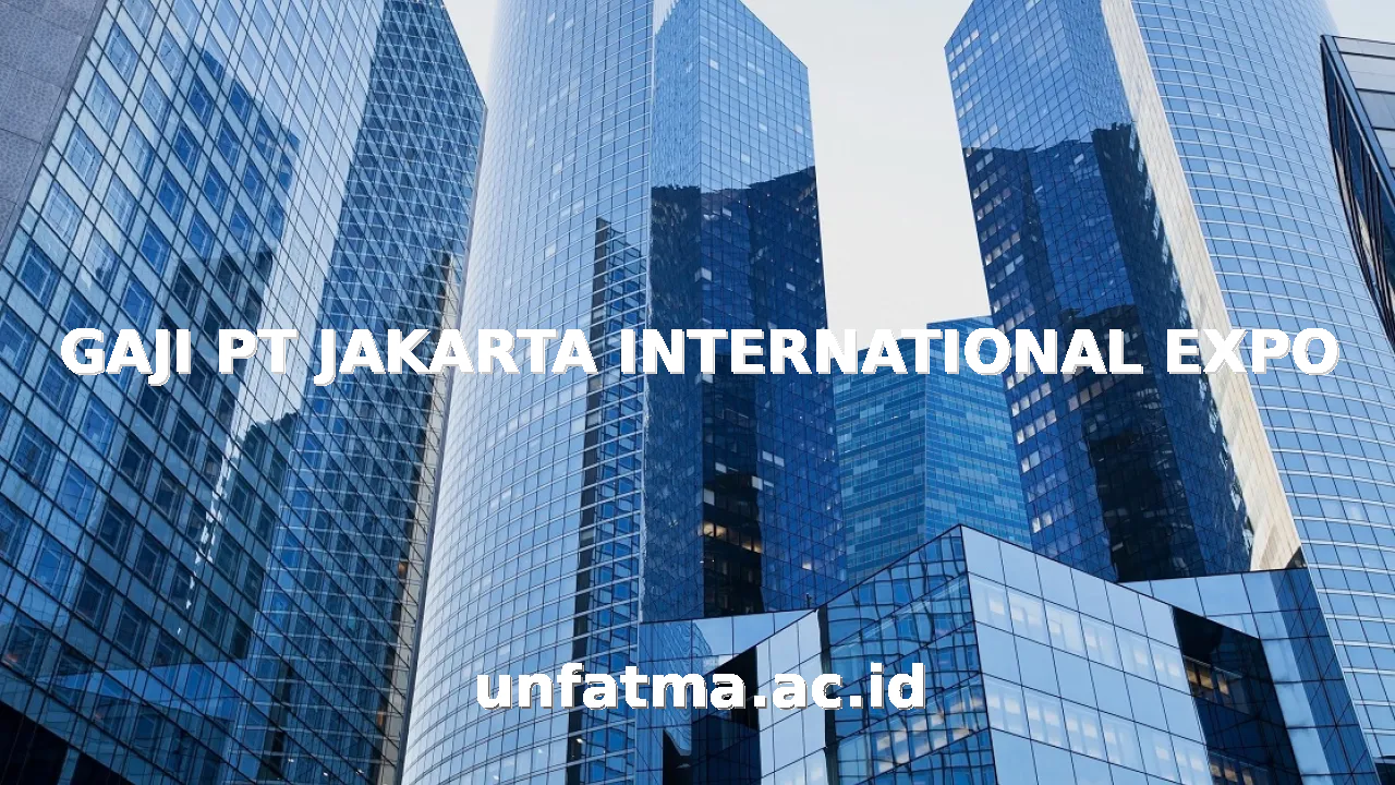 GAJI PT JAKARTA INTERNATIONAL EXPO