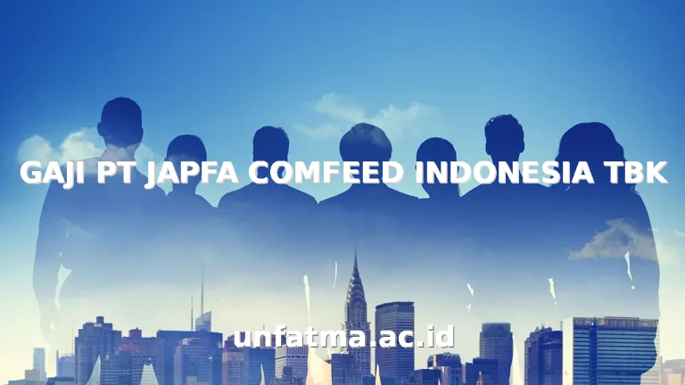 GAJI PT JAPFA COMFEED INDONESIA TBK