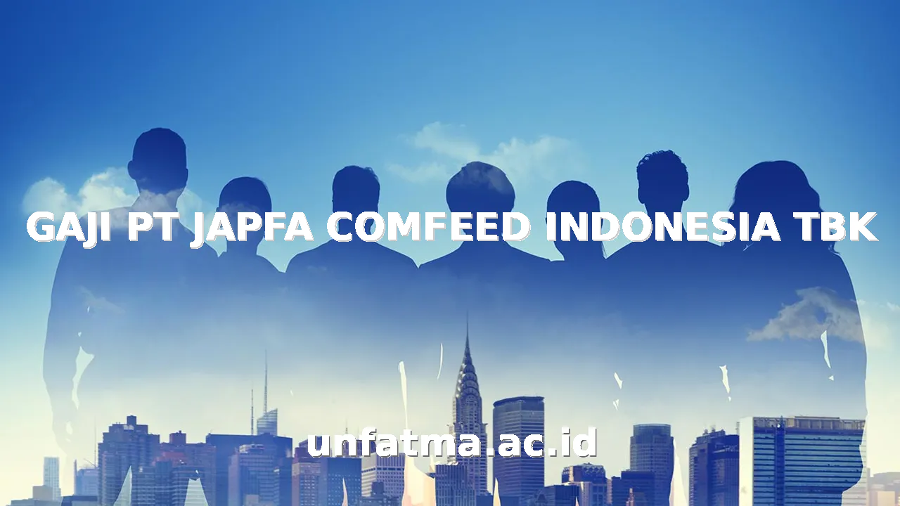 GAJI PT JAPFA COMFEED INDONESIA TBK