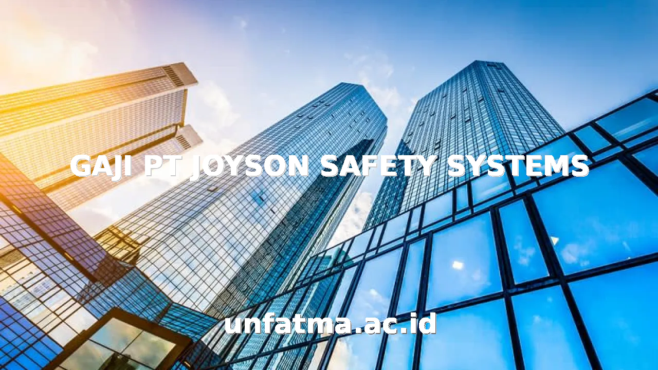 GAJI PT JOYSON SAFETY SYSTEMS