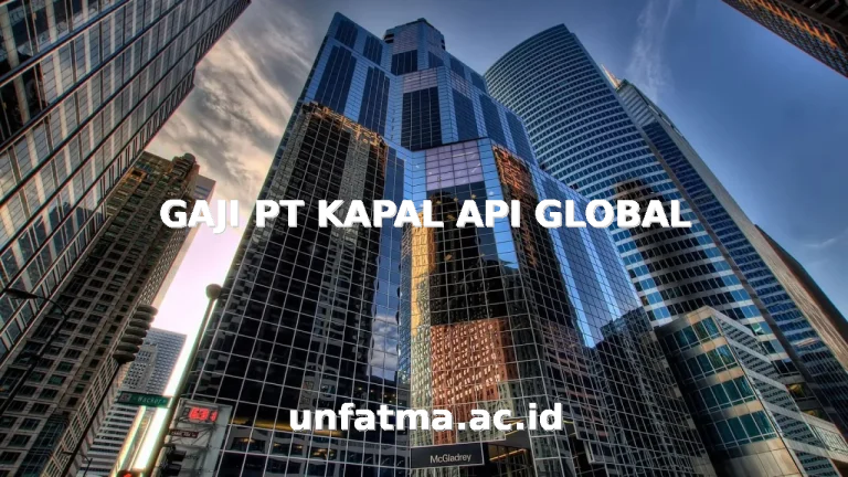 GAJI PT KAPAL API GLOBAL