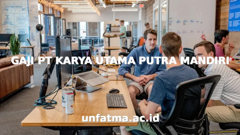 GAJI PT KARYA UTAMA PUTRA MANDIRI