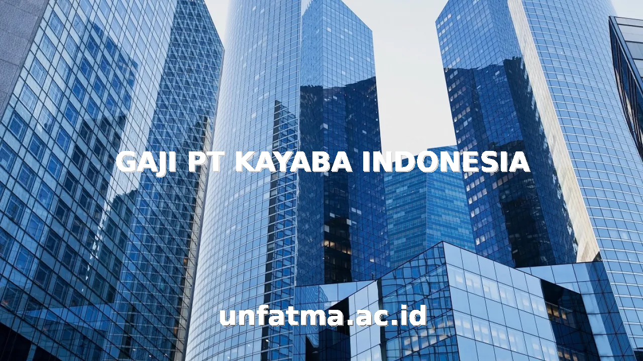 GAJI PT KAYABA INDONESIA