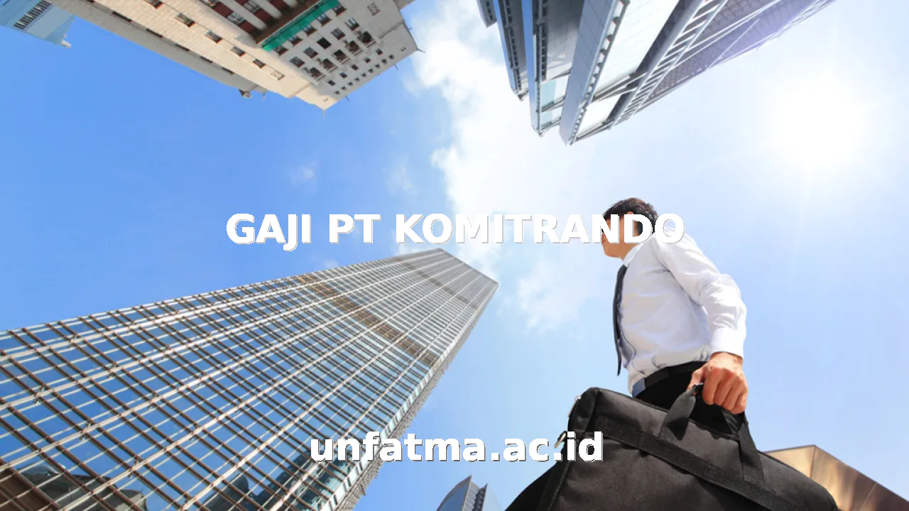 GAJI PT KOMITRANDO