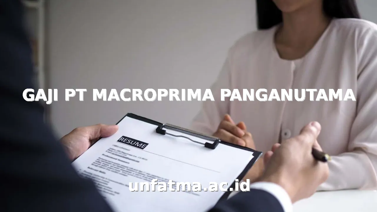 GAJI PT MACROPRIMA PANGANUTAMA