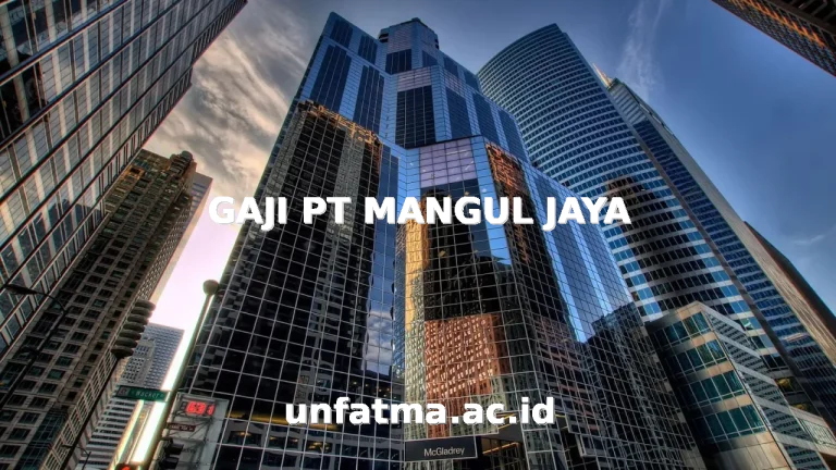GAJI PT MANGUL JAYA